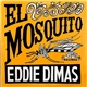 Eddie Dimas - El Mosquito