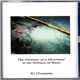 Ki Choquette - The Glimmer Of A Movement In The Stillness Of Water