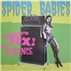 Spider Babies - Adventures In Sex! And Violence