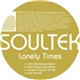 Soultek - Lonely Times