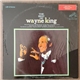 Wayne King And His Orchestra - The Best Of Wayne King