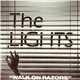 The Lights - Walk On Razors