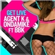 Agent K & OnDaMike Ft. BBK - Get Live