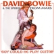 David Bowie & The Spiders From Mars - Boy Could He Play Guitar