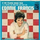 Connie Francis - If My Pillow Could Talk / You're The Only One Can Hurt Me