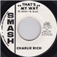 Charlie Rich - That's My Way / When My Baby Comes Home