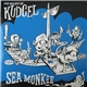 Kudgel - Sea Monkee