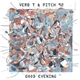 Verb T & Pitch 92 - Good Evening