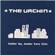 The Urchin - Another Day, Another Sorry State