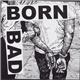 Born Bad - Born Bad