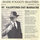 Mark Foggo's Skasters - St. Valentines Day Massacre