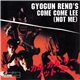 Gyogun Rend's - Come Come Lee