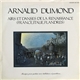 Arnaud Dumond - Airs Et Danses De La Renaissance (France, Italie, Flandres)