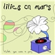 Lilies On Mars - Wish You Were A Pony
