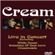 Cream - Live In Concert