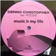 Dennis Christopher Feat. Rocq-E - Music Is My Life