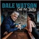 Dale Watson - Call Me Lucky
