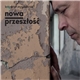 Krzysztof Myszkowski - Nowa Przeszłość