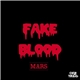 Fake Blood - Mars