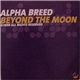 Alpha Breed - Beyond The Moon