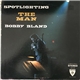 Bobby Bland - Spotlighting The Man