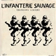 L'Infanterie Sauvage - Chansons A Boire