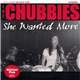 The Chubbies - She Wanted More