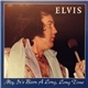 Elvis Presley - My, It's Been A Long, Long Time