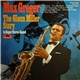 Max Greger - The Glenn Miller Story In Super Stereo Sound