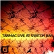 Tarmac - Live At Switch Bar