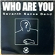Seventh Sense Band - Who Are You