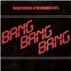 Mark Ronson & The Business Intl - Bang Bang Bang