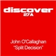 John O'Callaghan - Split Decision