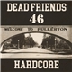 Dead Friends 46 - Hardcore