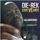 Die-Rek - Love Vs Hate