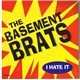 The Basement Brats - I Hate It