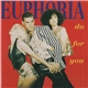 Euphoria - Do For You