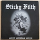 Sticky Filth - Weep Woman Weep