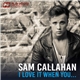 Sam Callahan - I Love It When You, Pt. 1 (Remixes)