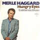 Merle Haggard And The Strangers - Hungry Eyes / California Blues