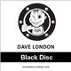 Dave London - Black Disc
