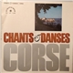 Corsicans - Chants Et Danses De Corse