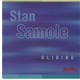 Stan Samole - Gliding