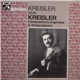 Fritz Kreisler - Kreisler Joue Kreisler Compositions Et Transcriptions Originales