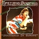 Rolling Stones - Shattered In Europe