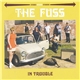 The Fuss - In Trouble