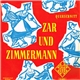 Sonja Schöner, Heinrich Pflanzl, Heinz Hoppe, Robert Titze, Orchester Der Städtischen Oper, Berlin - Zar Und Zimmermann - Querschnitt
