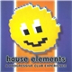 Various - House Elements (A Progressive Club Experience)