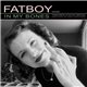 Fatboy - In My Bones