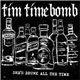 Tim Timebomb - She's Drunk All The Time